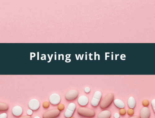 Playing with Fire