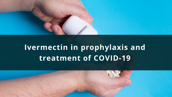 Ivermectin in prophylaxis and treatment of COVID-19