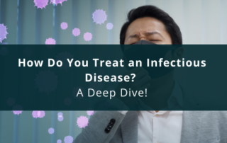 How Do You Treat an Infectious Disease? - A Deep Dive!