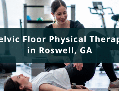 Pelvic Floor Physical Therapy in Roswell, GA
