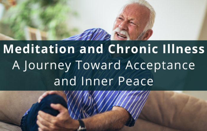 Meditation and Chronic Illness: A Journey Toward Acceptance and Inner Peace