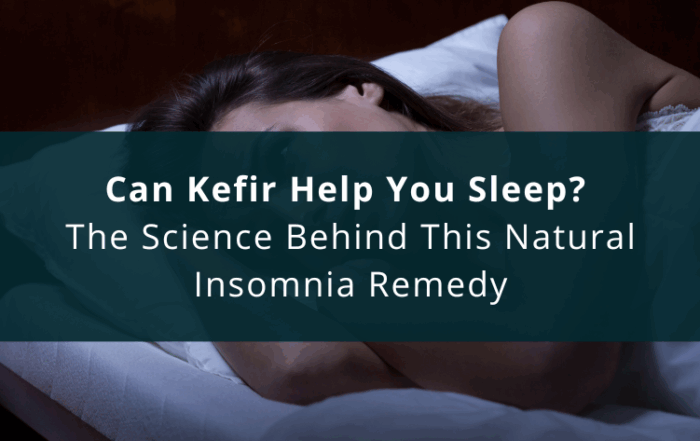 Can Kefir Help You Sleep? The Science Behind This Natural Insomnia Remedy