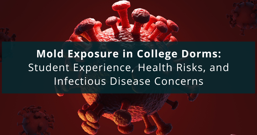 Mold Exposure in College Dorms: Student Experience, Health Risks, and Infectious Disease Concerns