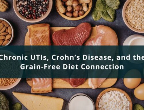 Chronic UTIs, Crohn’s Disease, and the Grain-Free Diet Connection