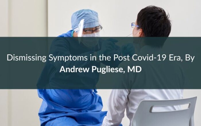 Dismissing Symptoms in the Post Covid-19 Era